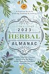 Llewellyn's 2023 Herbal Almanac: A Practical Guide to Growing, Cooking & Crafting (Llewellyn's Herbal Almanac)