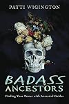 Badass Ancestors: Finding Your Power with Ancestral Guides