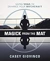 Magick From the Mat: Using Yoga to Enhance Your Witchcraft