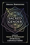 Sacred Gender: Create Trans and Nonbinary Spiritual Connections