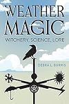 Weather Magic: Witchery, Science, Lore