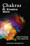 Chakras & Shadow Work: Align Your Energy Centers and Explore Your Hidden Self