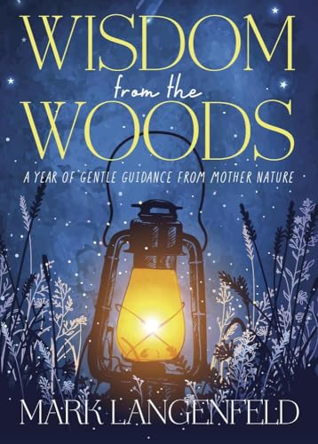 Wisdom From the Woods : by Langenfeld, Mark