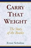Carry That Weight: The Story of the Beatles