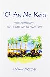 O Au No Keia: Voices From Hawai'i's Mahu and Transgender Communities