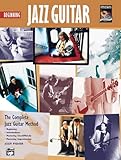 Beginning Jazz Guitar The Complete Jazz Guitar Method Beginningintermediatemastering Chordmelodymastering Improvisation