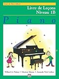 Alfred Basic Course. Livre De Lecons 1b     Piano   Palmer, Manus & Lethco     Alfred Publishing