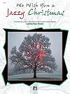 We Wish You a Jazzy Christmas: 6 Seasonal Duets in Jazz Style for Early Intermediate Piano