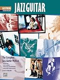 The Complete Jazz Guitar Method Beginning Intermediate Mastering Chordmelody Mastering Imporvisation