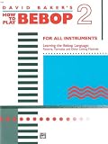 How To Play Bebop Vol 2