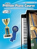 Premier Piano Course Performance, Bk 2A: Book & Online Media (Premier Piano Course, Bk 2A)