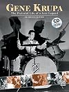 Gene Krupa: The Pictorial Life of a Jazz Legend