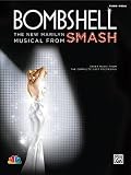 Bombshell The New Marilyn Musical From Smash Sheet Music From The Complete Cast Recording Pianovocal