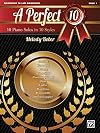 A perfect 10. 10 piano solos in 10 styles : elementary to late elementary / Book 1