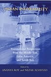 Urban Informality Transnational Perspectives From The Middle East Latin America And South Asia