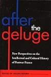 After the Deluge: New Perspectives on the Intellectual and Cultural History of Postwar France (After the Empire)