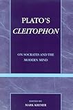 Platos Cleitophon On Socrates And The Modern Mind Applications Of Political Theory