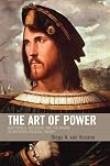 The Art of Power: Machiavelli, Nietzsche, and the Making of Aesthetic Political Theory