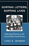 Sorting letters, sorting lives delivering diversity in the United States Postal Service