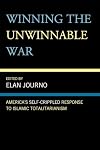 Winning the Unwinnable War: America's Self-Crippled Response to Islamic Totalitarianism