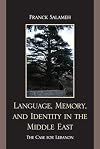 Language, Memory, and Identity in the Middle East: The Case for Lebanon