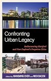 Confronting Urban Legacy: Rediscovering Hartford and New England's Forgotten Cities