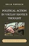 Political action in Václav Havel's thought the responsibility of resistance