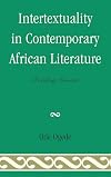 Intertextuality in Contemporary African Literature: Looking Inward