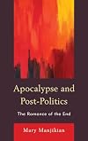 Apocalypse and Post-Politics: The Romance of the End