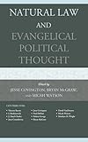 Natural Law and Evangelical Political Thought Natural Law and Evangelical Political Thought