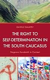 The Right to Self-Determination in the South Caucasus: Nagorno Karabakh in Context