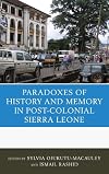 Paradoxes of history and memory in postcolonial Sierra Leone