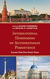 International Dimensions of Authoritarian Persistence: Lessons from Post-Soviet States