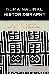Kuma Malinke historiography : Sundiata Keita to Almamy Samori Toure