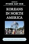 Koreans in North America: Their Experiences in the Twenty-First Century