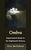 Ombra Supernatural Music In The Eighteenth Century