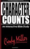 Character Counts: An Interactive Bible Study