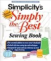Simplicity: Simply the Best Sewing Book - Anne Marie Soto