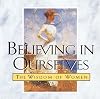 Believing in ourselves : the wisdom of women