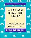 Don't Sweat the Small Stuff Treasury : A Special Collection for New Parents