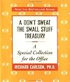 Don't Sweat the Small Stuff Treasury : A Special Collection for the Office (Don't Sweat the Small Stuff (Hyperion))