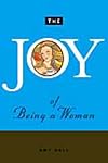 The Joy Of Being A Woman