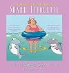 The Illustrated Guide To Shark Etiquette: The Third Sherman's Lagoon Collection