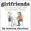 Girlfriends From Campfires To Crow'S Feet