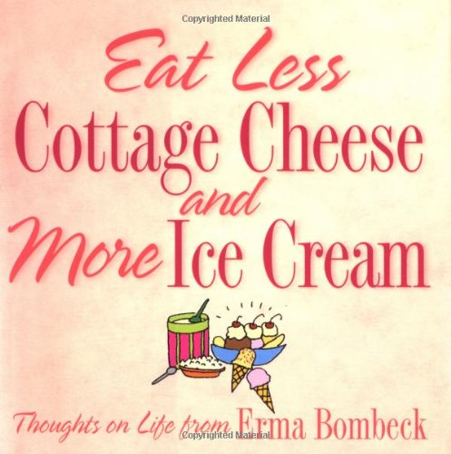 Eat Less Cottage Cheese and More Ice Cream book cover