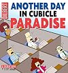 Another Day In Cubicle Paradise: A Dilbert Book