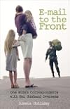 E-Mail To The Front: One Wife's Correspondence With Her Husband Overseas