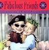 Fabulous Friends : A Celebration of Girlfriendship