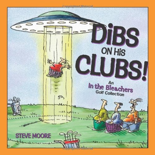 Dibs on His Clubs!: An In The Bleachers Golf Collection book cover