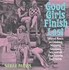 Good Girls Finish Last: Wicked Words on Drinking, Shopping, Gossiping, Sex, and All Your Favorite Bad Habits
